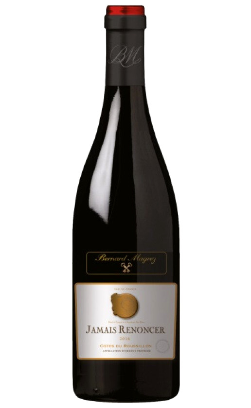Bernard Magrez Jamais Renoncer Cotes du Roussillon 2016