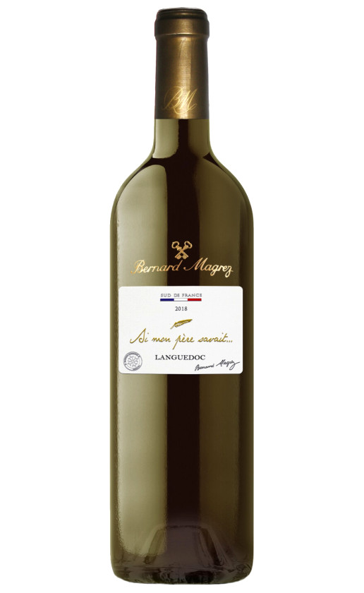Bernard Magrez Si mon pere savait Blanc Languedoc 2018