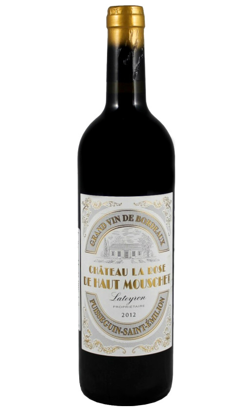 Chateau La Rose de Haut Mouschet Puisseguin-Saint-Emilion 2012