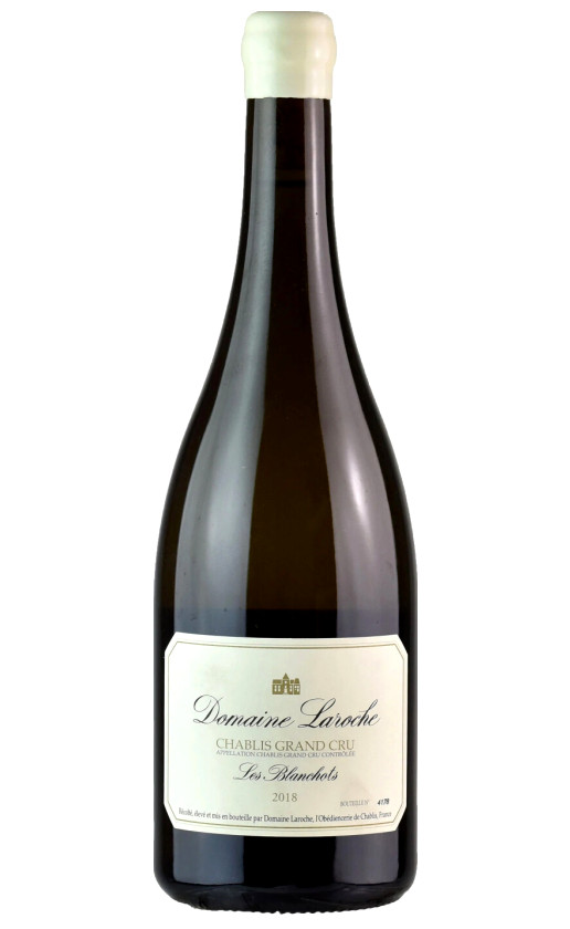 Domaine Laroche Chablis Grand Cru Les Blanchots 2018